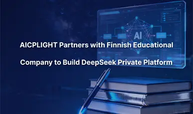AICPLIGHT Partners with a Finnish Educational Company to Build a Private DeepSeek Platform