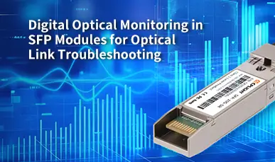 Digital Optical Monitoring in SFP Modules for Optical Link Troubleshooting