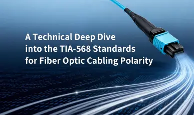 Understanding Fiber Polarity Management in TIA 568 Cabling