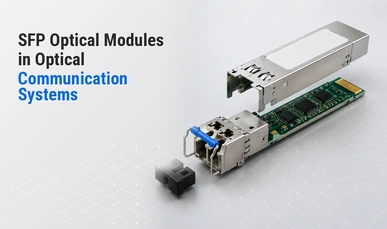 SFP Optical Modules in Optical Communication Systems
