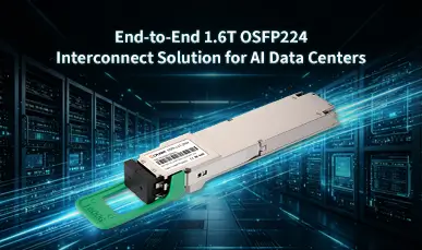 End-to-End 1.6T OSFP224 Interconnect Solution for AI Data Centers